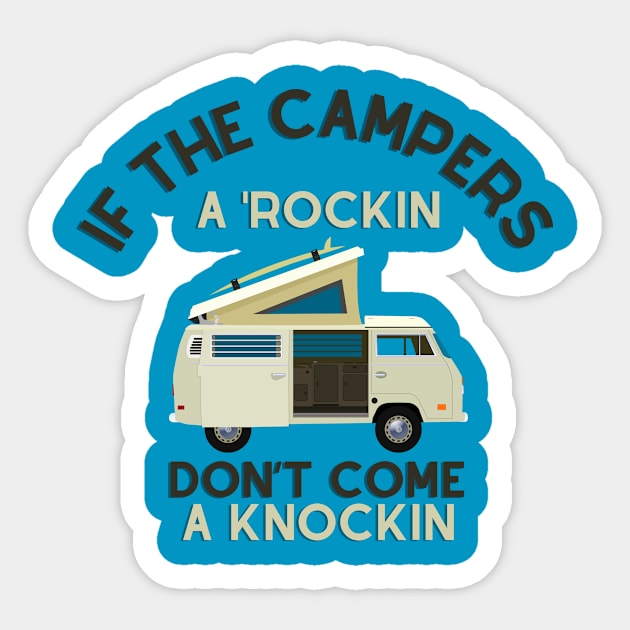 If The Campers A 'Rockin Don’t Come A 'Knockin Sticker by GoodWills